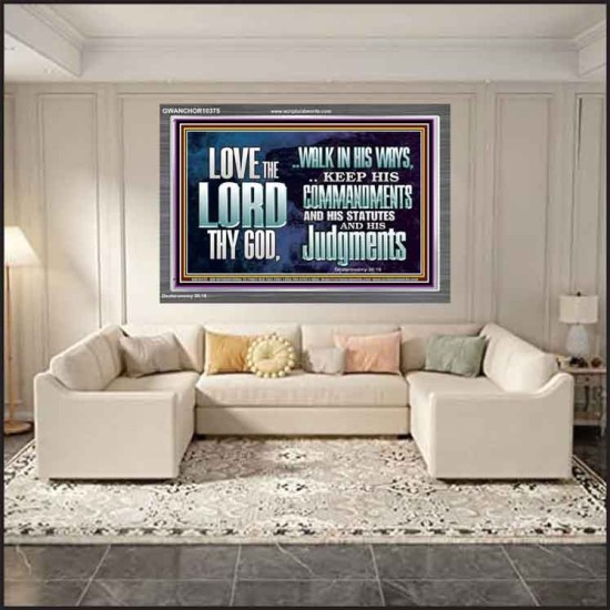 WALK IN ALL THE WAYS OF THE LORD  Righteous Living Christian Acrylic Frame  GWANCHOR10375  