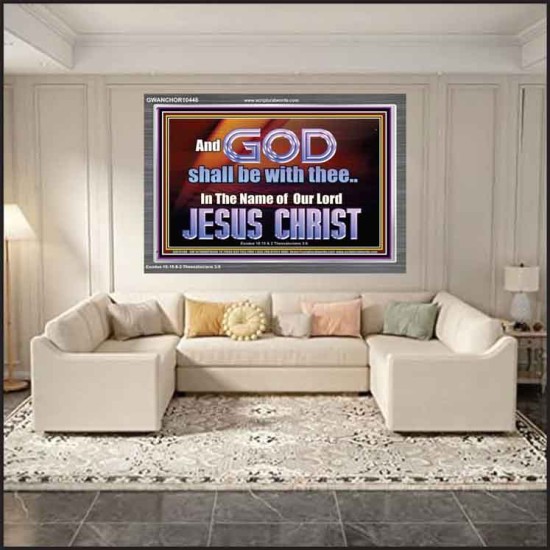 GOD SHALL BE WITH THEE  Bible Verses Acrylic Frame  GWANCHOR10448  