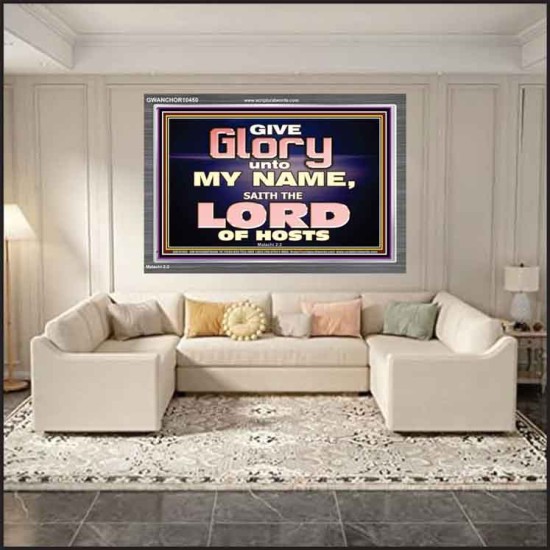 GIVE GLORY TO MY NAME SAITH THE LORD OF HOSTS  Scriptural Verse Acrylic Frame   GWANCHOR10450  