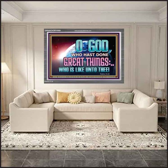 O GOD WHO HAS DONE GREAT THINGS  Scripture Art Acrylic Frame  GWANCHOR10508  