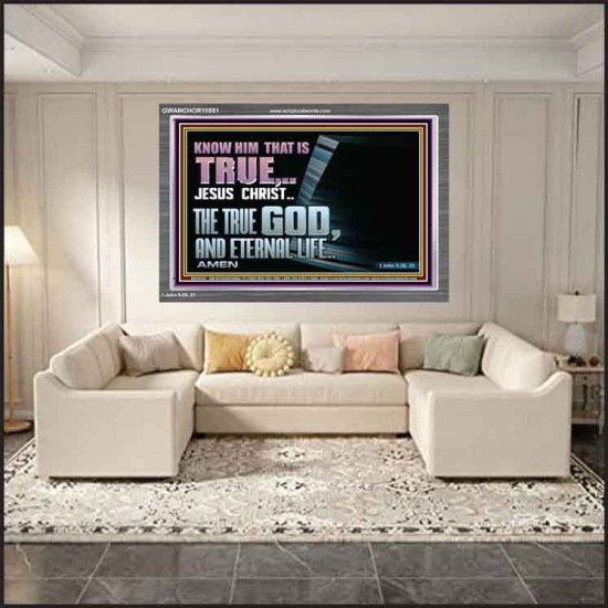 JESUS CHRIST THE TRUE GOD AND ETERNAL LIFE  Christian Wall Art  GWANCHOR10581  