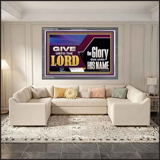 GIVE UNTO THE LORD GLORY DUE UNTO HIS NAME  Ultimate Inspirational Wall Art Acrylic Frame  GWANCHOR11752  