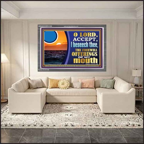 ACCEPT THE FREEWILL OFFERINGS OF MY MOUTH  Bible Verse for Home Acrylic Frame  GWANCHOR12158  