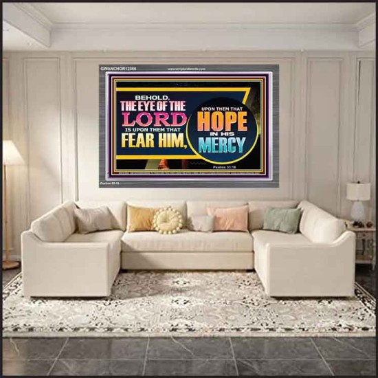 THE EYE OF THE LORD IS UPON THEM THAT FEAR HIM  Church Acrylic Frame  GWANCHOR12356  