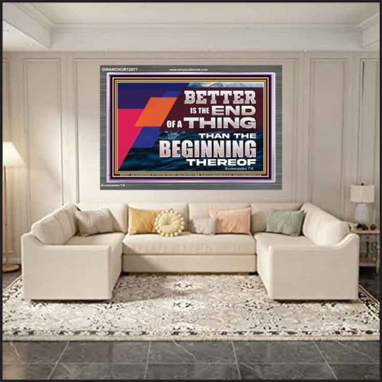 BETTER IS THE END OF A THING THAN THE BEGINNING THEREOF  Contemporary Christian Wall Art Acrylic Frame  GWANCHOR12971  
