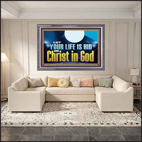 LET YOUR LIFE IS HID WITH CHRIST IN GOD  Church Office Acrylic Frame  GWANCHOR13072  