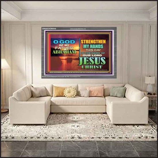 STRENGTHEN MY HANDS THIS DAY O GOD  Ultimate Inspirational Wall Art Acrylic Frame  GWANCHOR9548  