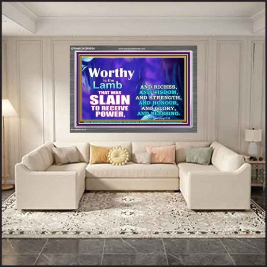 WORTHY WORTHY WORTHY IS THE LAMB UPON THE THRONE  Church Acrylic Frame  GWANCHOR9554  