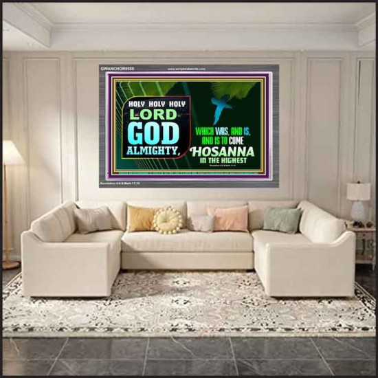 LORD GOD ALMIGHTY HOSANNA IN THE HIGHEST  Ultimate Power Picture  GWANCHOR9558  