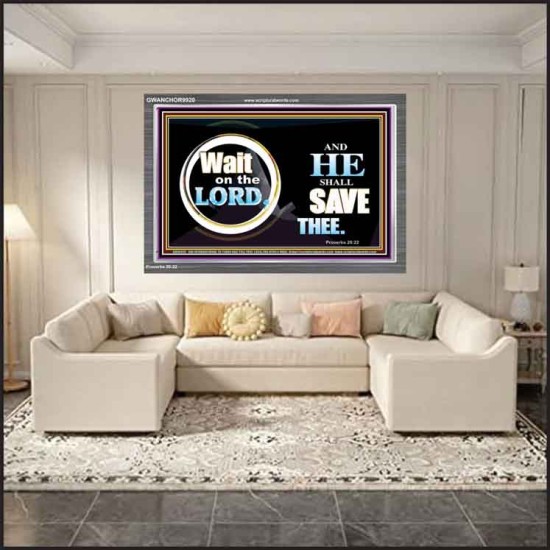 WAIT ON THE LORD AND HE SHALL SAVED THEE  Contemporary Christian Wall Art Acrylic Frame  GWANCHOR9920  