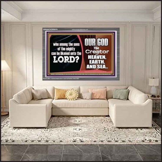 WHO CAN BE LIKENED TO OUR GOD JEHOVAH  Scriptural Décor  GWANCHOR9978  