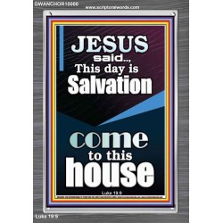 SALVATION IS COME TO THIS HOUSE  Unique Scriptural Picture  GWANCHOR10000  "25x33"