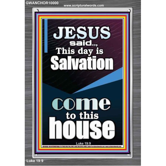 SALVATION IS COME TO THIS HOUSE  Unique Scriptural Picture  GWANCHOR10000  