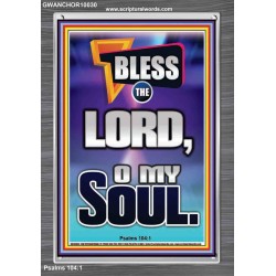 BLESS THE LORD O MY SOUL  Eternal Power Portrait  GWANCHOR10030  "25x33"