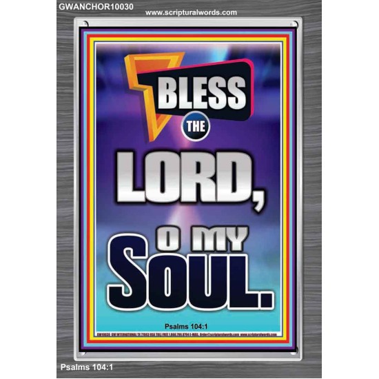 BLESS THE LORD O MY SOUL  Eternal Power Portrait  GWANCHOR10030  