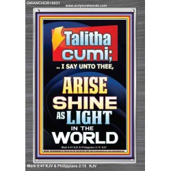 TALITHA CUMI ARISE SHINE AS LIGHT IN THE WORLD  Church Portrait  GWANCHOR10031  "25x33"