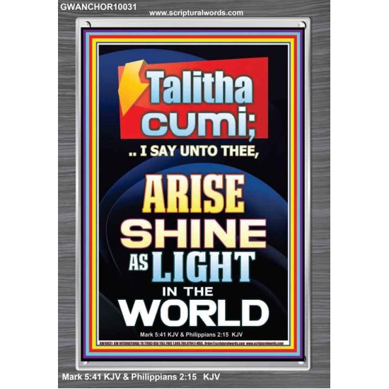 TALITHA CUMI ARISE SHINE AS LIGHT IN THE WORLD  Church Portrait  GWANCHOR10031  