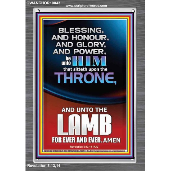 BLESSING HONOUR AND GLORY UNTO THE LAMB  Scriptural Prints  GWANCHOR10043  