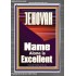 JEHOVAH NAME ALONE IS EXCELLENT  Scriptural Art Picture  GWANCHOR10055  "25x33"