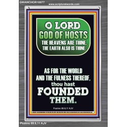 O LORD GOD OF HOST CREATOR OF HEAVEN AND THE EARTH  Unique Bible Verse Portrait  GWANCHOR10077  "25x33"