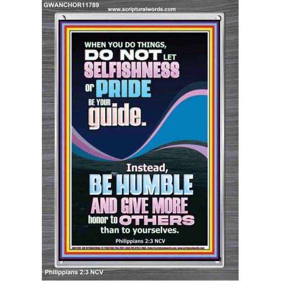 DO NOT LET SELFISHNESS OR PRIDE BE YOUR GUIDE BE HUMBLE  Contemporary Christian Wall Art Portrait  GWANCHOR11789  