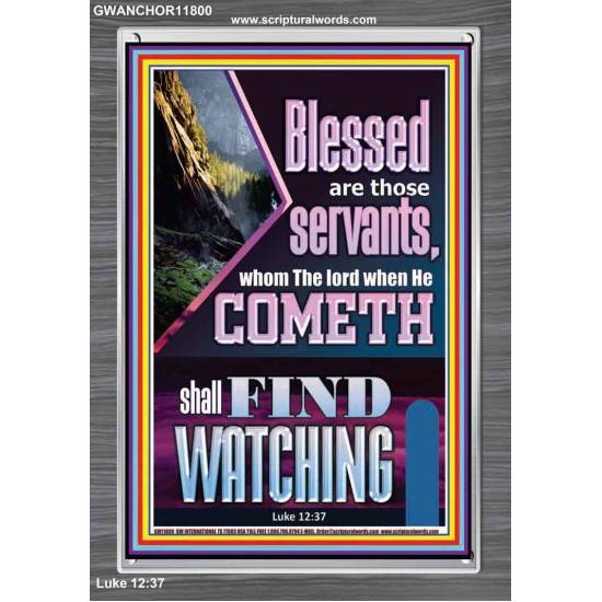 BLESSED ARE THOSE WHO ARE FIND WATCHING WHEN THE LORD RETURN  Scriptural Wall Art  GWANCHOR11800  