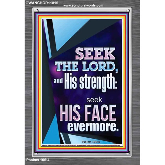 SEEK THE LORD AND HIS STRENGTH AND SEEK HIS FACE EVERMORE  Wall Décor  GWANCHOR11815  