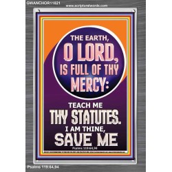 TEACH ME THY STATUES O LORD I AM THINE  Christian Quotes Portrait  GWANCHOR11821  "25x33"