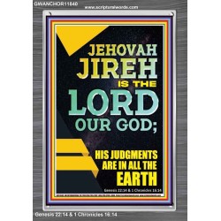 JEHOVAH JIREH HIS JUDGEMENT ARE IN ALL THE EARTH  Custom Wall Décor  GWANCHOR11840  "25x33"