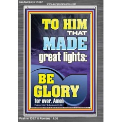TO HIM THAT MADE GREAT LIGHTS  Bible Verse for Home Portrait  GWANCHOR11857  "25x33"
