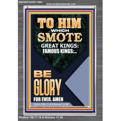 TO HIM WHICH SMOTE GREAT KINGS  Large Custom Portrait   GWANCHOR11861  "25x33"