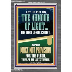 PUT ON THE ARMOUR OF LIGHT OUR LORD JESUS CHRIST  Bible Verse for Home Portrait  GWANCHOR11872  "25x33"