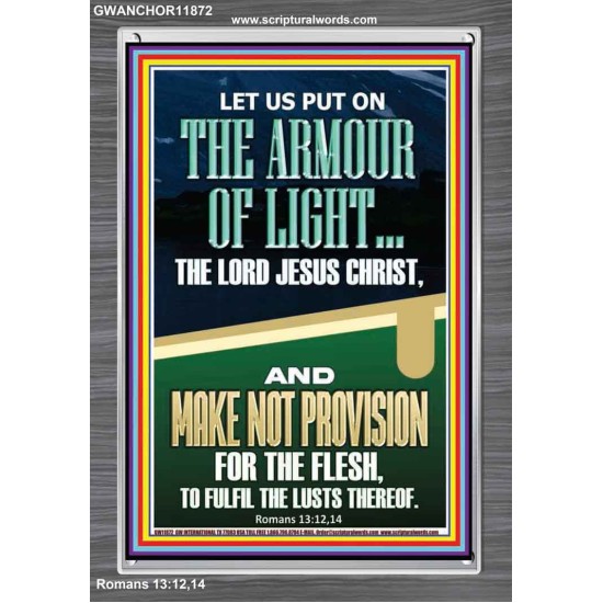 PUT ON THE ARMOUR OF LIGHT OUR LORD JESUS CHRIST  Bible Verse for Home Portrait  GWANCHOR11872  