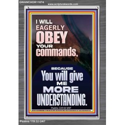 I WILL EAGERLY OBEY YOUR COMMANDS O LORD MY GOD  Printable Bible Verses to Portrait  GWANCHOR11874  "25x33"