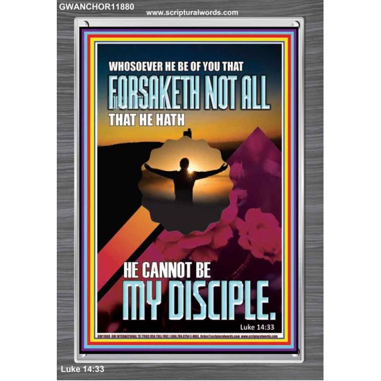 YOU ARE MY DISCIPLE WHEN YOU FORSAKETH ALL BECAUSE OF ME  Large Scriptural Wall Art  GWANCHOR11880  