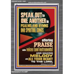 SPEAK TO ONE ANOTHER IN PSALMS AND HYMNS AND SPIRITUAL SONGS  Ultimate Inspirational Wall Art Picture  GWANCHOR11881  "25x33"