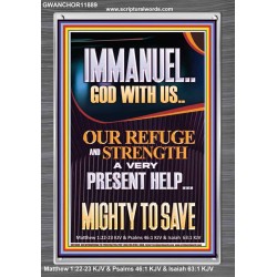 IMMANUEL GOD WITH US OUR REFUGE AND STRENGTH MIGHTY TO SAVE  Sanctuary Wall Picture  GWANCHOR11889  "25x33"