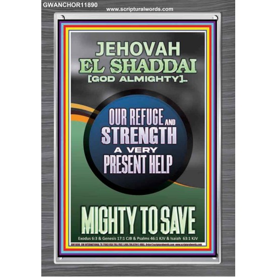 JEHOVAH EL SHADDAI GOD ALMIGHTY A VERY PRESENT HELP MIGHTY TO SAVE  Ultimate Inspirational Wall Art Portrait  GWANCHOR11890  