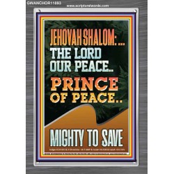 JEHOVAH SHALOM THE LORD OUR PEACE PRINCE OF PEACE MIGHTY TO SAVE  Ultimate Power Portrait  GWANCHOR11893  "25x33"
