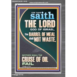 THE BARREL OF MEAL SHALL NOT WASTE NOR THE CRUSE OF OIL FAIL  Unique Power Bible Picture  GWANCHOR11910  "25x33"