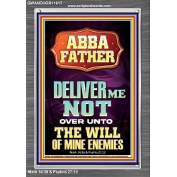 ABBA FATHER DELIVER ME NOT OVER UNTO THE WILL OF MINE ENEMIES  Ultimate Inspirational Wall Art Portrait  GWANCHOR11917  "25x33"