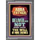 ABBA FATHER DELIVER ME NOT OVER UNTO THE WILL OF MINE ENEMIES  Ultimate Inspirational Wall Art Portrait  GWANCHOR11917  