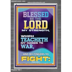 THE LORD MY STRENGTH WHICH TEACHETH MY HANDS TO WAR  Children Room  GWANCHOR11933  "25x33"