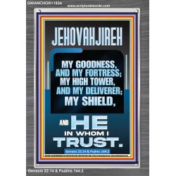 JEHOVAH JIREH MY GOODNESS MY FORTRESS MY HIGH TOWER MY DELIVERER MY SHIELD  Sanctuary Wall Portrait  GWANCHOR11934  "25x33"