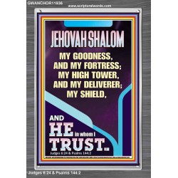 JEHOVAH SHALOM MY GOODNESS MY FORTRESS MY HIGH TOWER MY DELIVERER MY SHIELD  Unique Scriptural Portrait  GWANCHOR11936  "25x33"