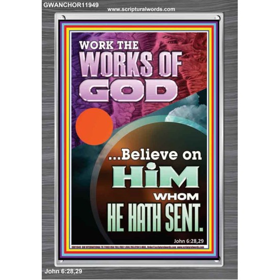 WORK THE WORKS OF GOD  Eternal Power Portrait  GWANCHOR11949  