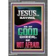 JESUS SAID BE OF GOOD CHEER BE NOT AFRAID  Church Portrait  GWANCHOR11959  