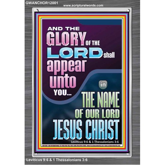 THE GLORY OF THE LORD SHALL APPEAR UNTO YOU  Contemporary Christian Wall Art  GWANCHOR12001  