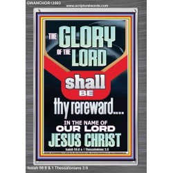 THE GLORY OF THE LORD SHALL BE THY REREWARD  Scripture Art Prints Portrait  GWANCHOR12003  "25x33"