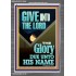 GIVE UNTO THE LORD GLORY DUE UNTO HIS NAME  Bible Verse Art Portrait  GWANCHOR12004  "25x33"